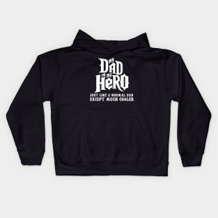 My dad is my hero Kids Hoodie